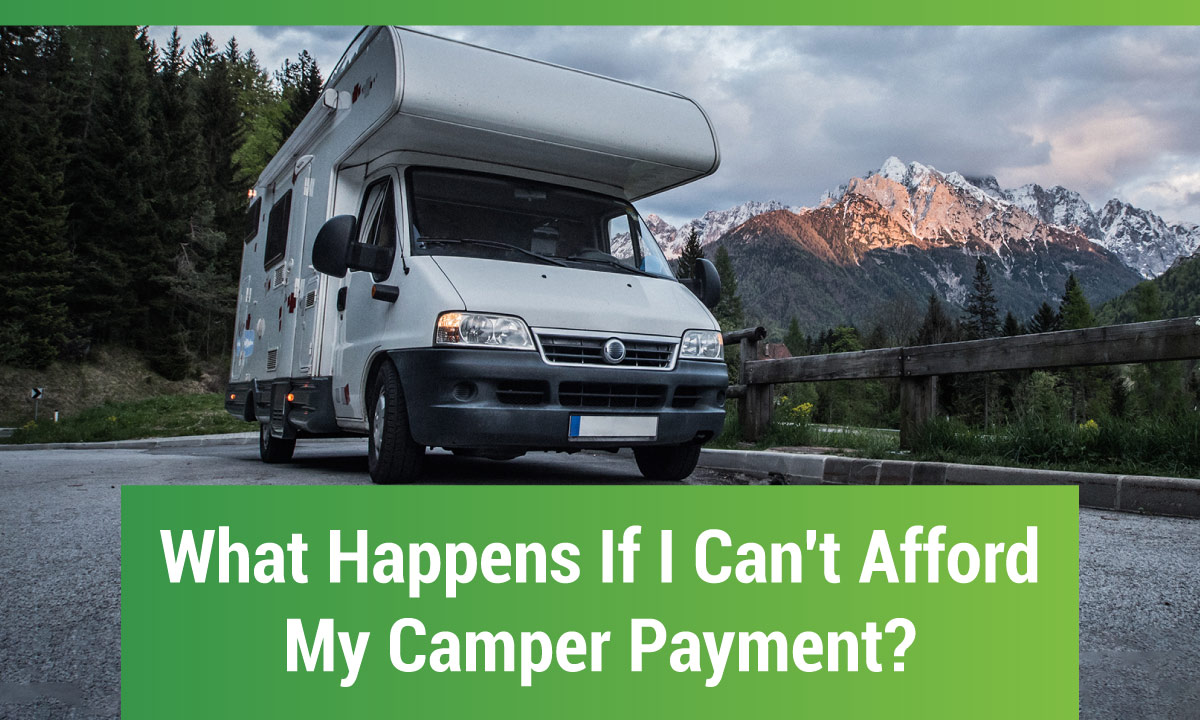 What Happens If I Can't Afford My Camper Payment? 